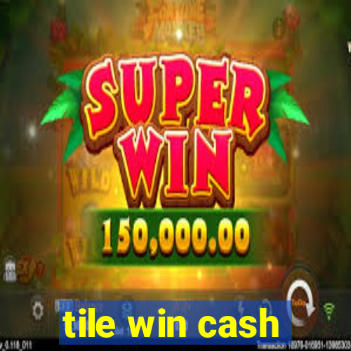 tile win cash